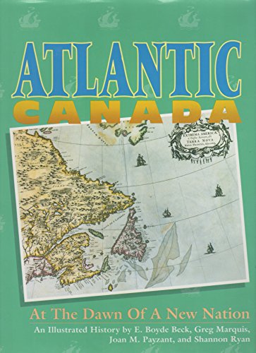 Stock image for Atlantic Canada: At the Dawn of a New Nation for sale by ThriftBooks-Dallas