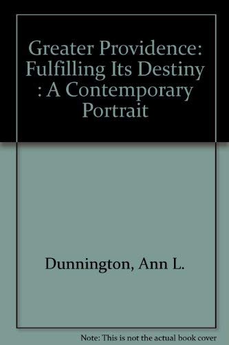 Greater Providence: Fulfilling Its Destiny : A Contemporary Portrait.