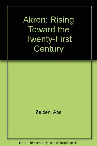AKRON: Rising Toward the Twenty-First Century