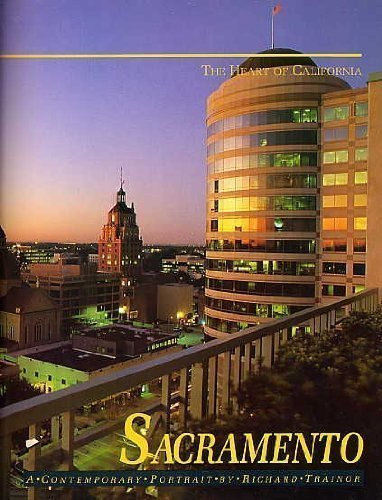 Stock image for Sacramento: The Heart of California A Contemporary Portrait for sale by Rob the Book Man