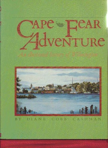 9780897814140: Cape Fear adventure: An illustrated history of Wilmington