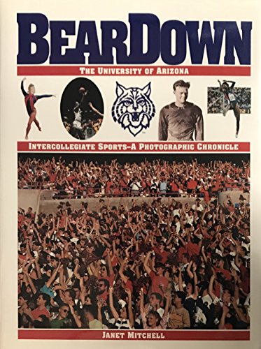 Imagen de archivo de Beardown: The University of Arizona Intercollegiate Sports--A Photographic Chronicle : Go, Go Wildcats, Go! : Arizona Bear Down! a la venta por St Vincent de Paul of Lane County