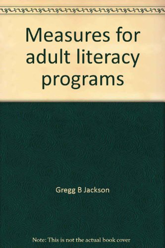 Measures for adult literacy programs (9780897852180) by Jackson, Gregg B