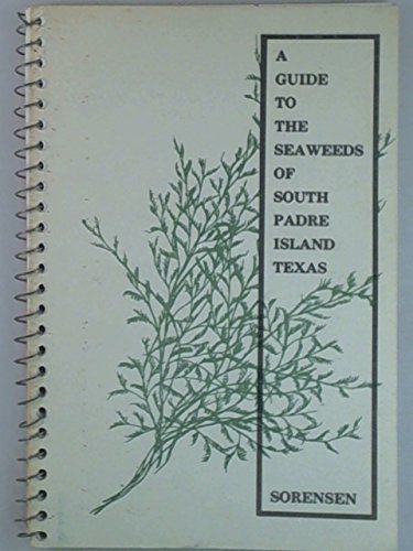 9780897871013: A guide to the seaweeds of South Padre Island, Texas