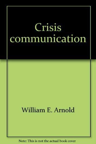 Crisis communication (9780897873024) by William E. Arnold