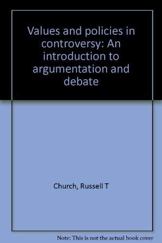 Stock image for Values and Policies in Controversy: An Introduction to Argumentation and Debate for sale by Pomfret Street Books