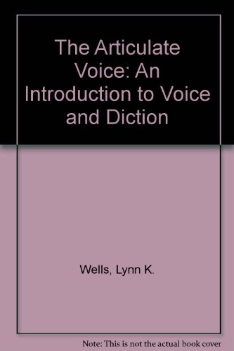 9780897873338: The Articulate Voice: An Introduction to Voice and Diction