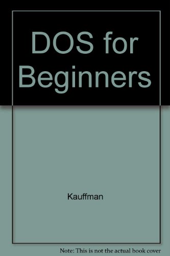 DOS for Beginners (9780897874236) by Kauffman