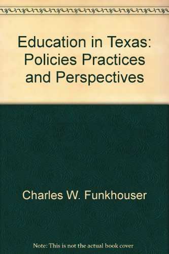 Stock image for Education in Texas: Policies, Practices, and Perspectives for sale by HPB-Diamond