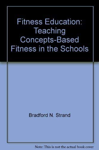 9780897876339: Fitness Education: Teaching Concepts-Based Fitness in the Schools