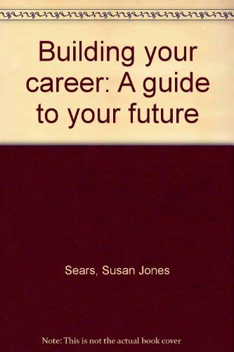 9780897878241: Building your career: A guide to your future