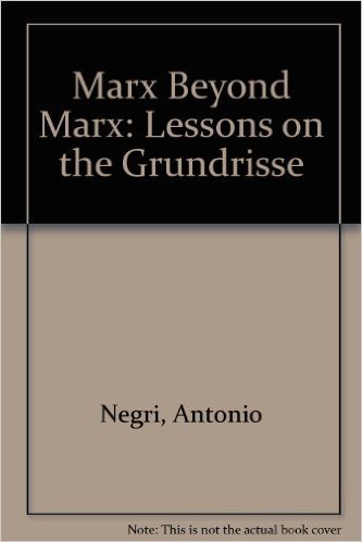 Marx beyond Marx: Lessons on the Grundrisse (9780897890182) by Negri, Antonio