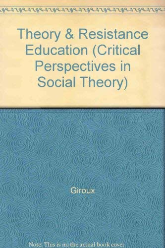 9780897890311: Theory and Resistance in Education: A Pedagogy for the Opposition