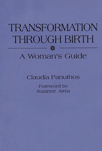 Transformation Through Birth: A Woman's Guide