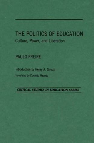 9780897890427: The Politics of Education: Culture, Power and Liberation