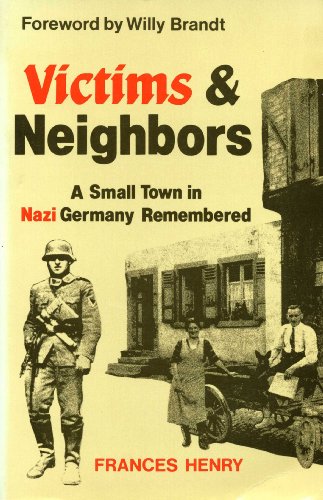 Stock image for Victims and Neighbors: A Small Town in Nazi Germany Remembered for sale by Wonder Book