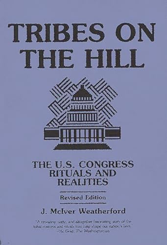 Imagen de archivo de Tribes on the Hill : The U. S. Congress--Rituals and Realities a la venta por Better World Books