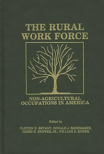 Stock image for The Rural Work Force : Non-Agricultural Occupations In America for sale by Ridge Road Sight And Sound