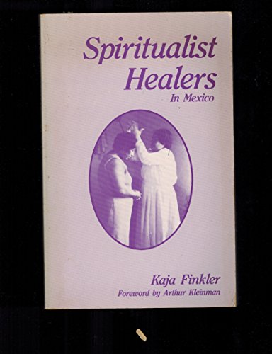9780897890922: Spiritualist Healers in Mexico: Successes and Failures of Alternative Therapuetics