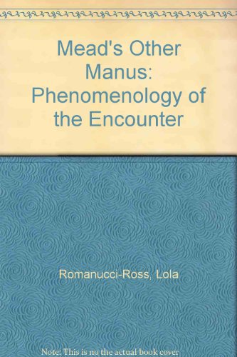 Beispielbild fr Mead's Other Manus: Phenomenology of the Encounter zum Verkauf von Powell's Bookstores Chicago, ABAA