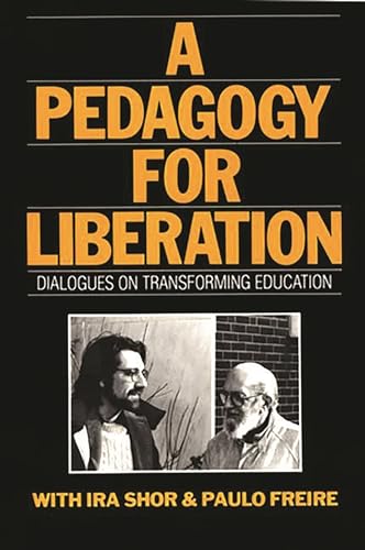 Stock image for A Pedagogy for Liberation: Dialogues on Transforming Education for sale by Ergodebooks