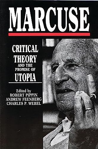 Marcuse: Critical Theory and the Promise of Utopia (9780897891073) by Feenberg, Andrew; Pippin, Robert; Webel, Charles P.