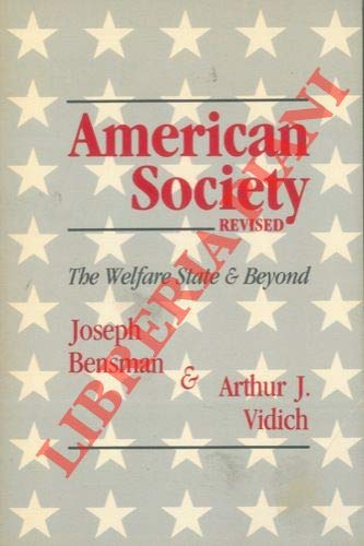 American Society: The Welfare State and Beyond (9780897891097) by Bensman, Joseph; Vidich, Arthur J.