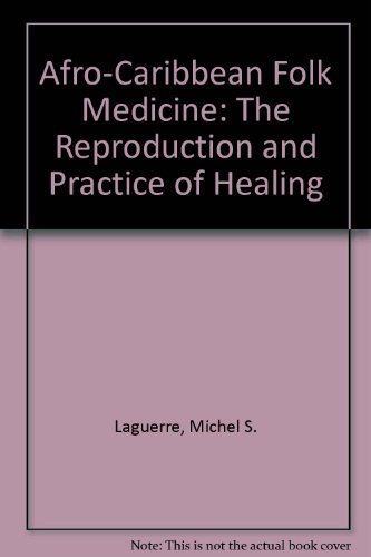 9780897891134: Afro-Caribbean Folk Medicine: The Reproduction and Practice of Healing