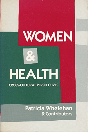 Stock image for Women & Health: Cross-Cultural Perspectives for sale by The Unskoolbookshop