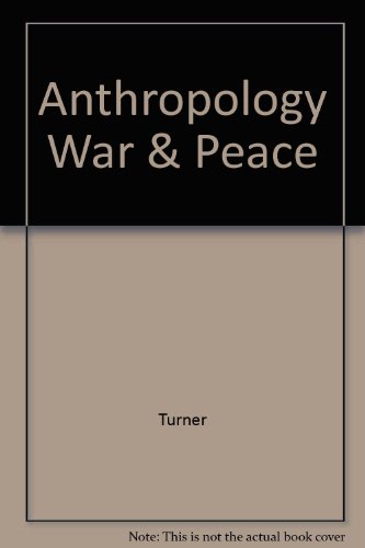 Anthropology of War and Peace: Perspectives on the Nuclear Age (9780897891431) by Turner, Paul R.; Pitt, David