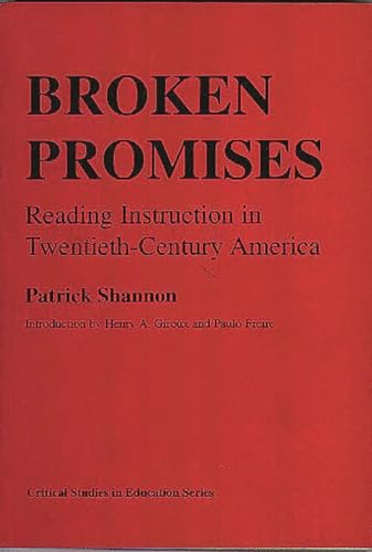 Stock image for Broken Promises: Reading Instruction in Twentieth-Century America (Critical Studies in Education Series) for sale by Hippo Books