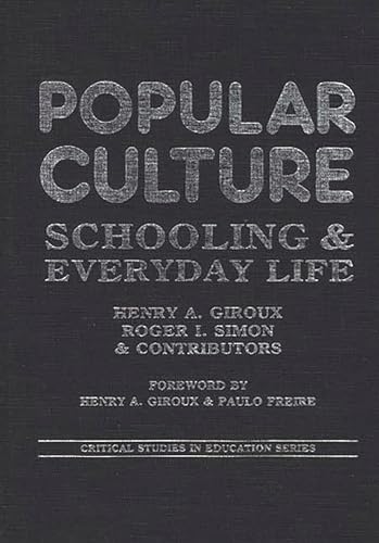 Imagen de archivo de Popular Culture: Schooling and Everyday Life (Critical Studies in Education and Culture Series) a la venta por BookResQ.