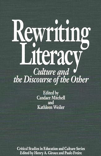 Beispielbild fr Rewriting Literacy: Culture and the Discourse of the Other (Critical Studies in Education and Culture Series) zum Verkauf von Lucky's Textbooks