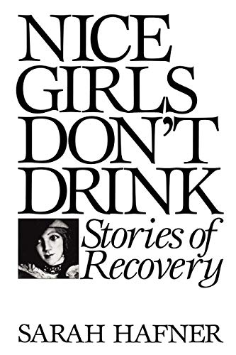 Beispielbild fr Nice Girls Don't Drink : Stories of Recovery zum Verkauf von Better World Books