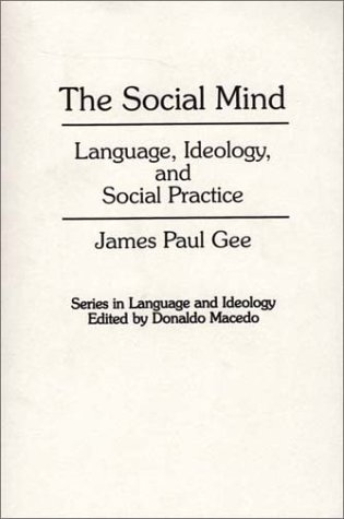 Imagen de archivo de The Social Mind: Language, Ideology, and Social Practice (Language and Ideology) a la venta por Half Price Books Inc.