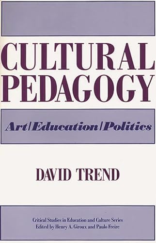 Stock image for Cultural Pedagogy: Art/Education/Politics (Critical Studies in Education and Culture Series) for sale by BombBooks