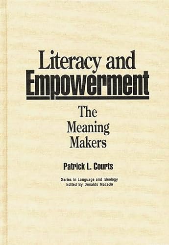 Beispielbild fr Literacy and Empowerment: The Meaning Makers (Language and Ideology Series) zum Verkauf von SecondSale
