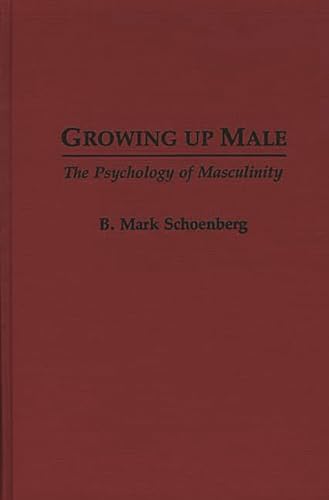 Stock image for Growing Up Male: The Psychology of Masculinity for sale by suffolkbooks