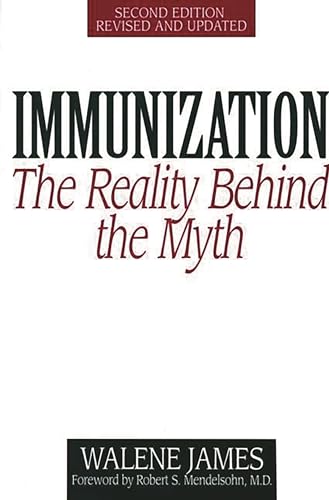 Imagen de archivo de IMMUNIZATION: THE REALITY BEHIND THE MYTH a la venta por Second Story Books, ABAA