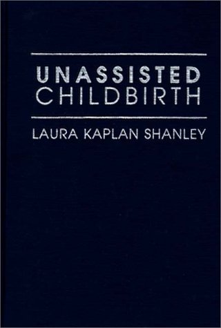 9780897893701: Unassisted Childbirth