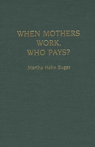 When Mothers Work, Who Pays?
