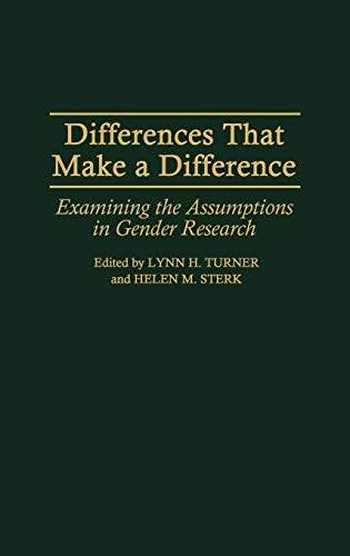 Differences That Make a Difference: Examining the Assumptions in Gender Research (9780897893879) by Sterk, Helen M; Turner, Lynn H.