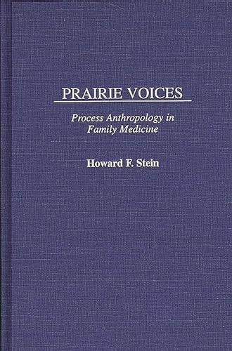 Stock image for Prairie Voices: Process Anthropology in Family Medicine for sale by Jay W. Nelson, Bookseller, IOBA