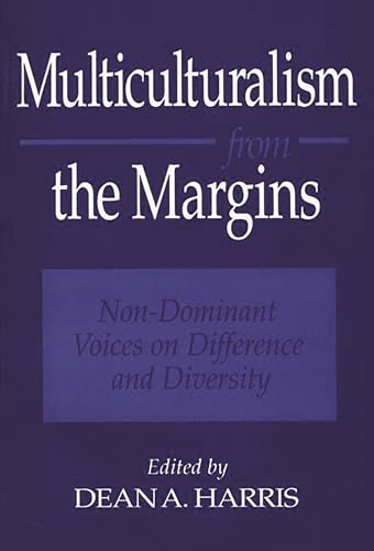 Multiculturalism from the Margins: Non-dominant Voices on Difference and Diversity - Harris, Dean A.