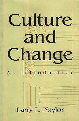 Stock image for Culture and Change : An Introduction for sale by Better World Books