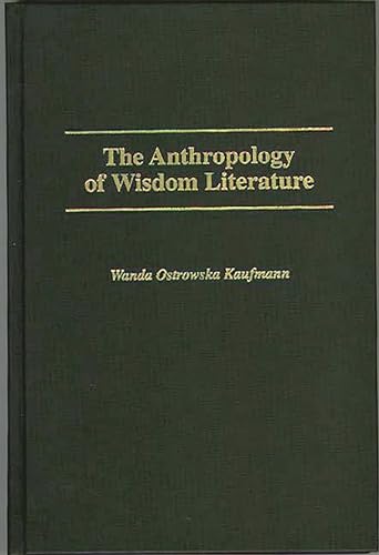 The Anthropology of Wisdom Literature: (9780897894722) by Kaufmann, H.W