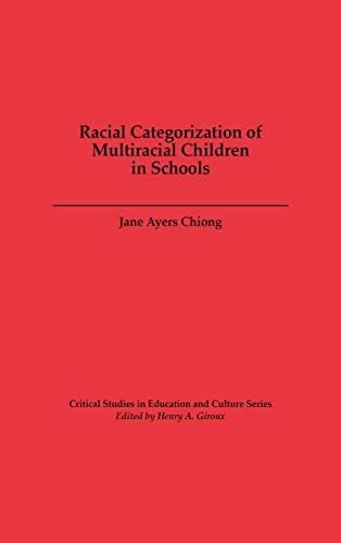 Racial Categorization of Multiracial Children in Schools - Jane Ayers Chiong