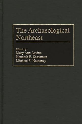 Beispielbild fr The Archaeological Northeast. zum Verkauf von Yushodo Co., Ltd.