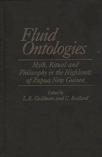 Stock image for Fluid Ontologies: Myth, Ritual, and Philosophy in the Highlands of Papua New Guinea for sale by Trip Taylor Bookseller