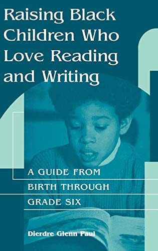 9780897895552: Raising Black Children Who Love Reading and Writing: : A Guide from Birth Through Grade Six